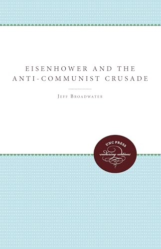 Eisenhower and the Anti-Communist Crusade - Click to Buy