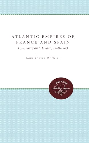 Atlantic Empires of France and Spain: Louisbourg and Havana, 1700-1763