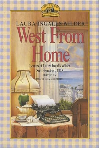 West From Home: Letters Of Laura Ingalls Wilder, San Francisco, 1915
