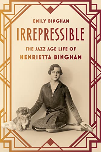 Irrepressible: The Jazz Age Life of Henrietta Bingham - Click to Buy