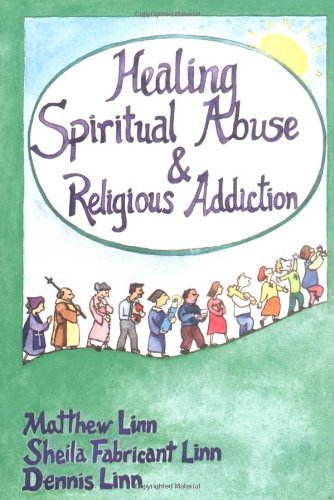 Healing Spiritual Abuse and Religious Addiction - Click to Buy