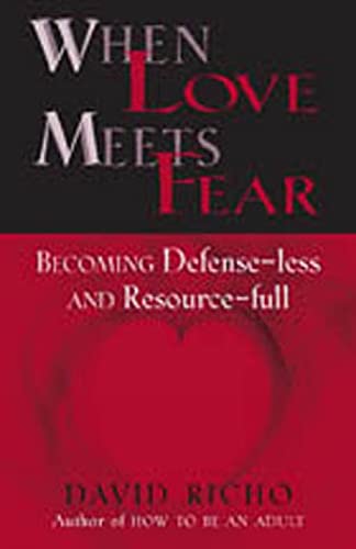 When Love Meets Fear: Becoming Defense-less and Resource-full - Click to Buy
