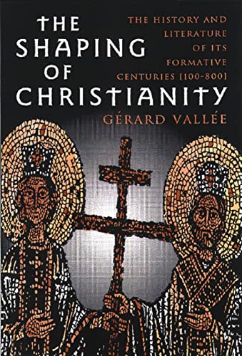 The Shaping of Christianity: The History and Literature of the Formative Centuries (100-800) - Click to Buy