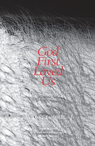 God First Loved Us: The Challenge of Accepting Unconditional Love - Click to Buy