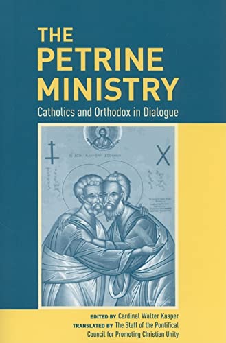 The Petrine Ministry: Catholics and Orthodox in Dialogue - Click to Buy