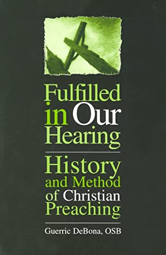 Fulfilled in Our Hearing: History and Method of Christian Preaching - Click to Buy