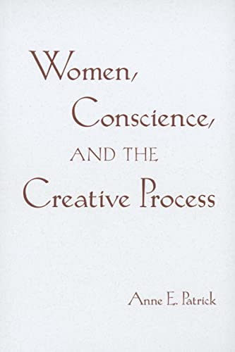 Women, Conscience, and the Creative Process - Click to Buy