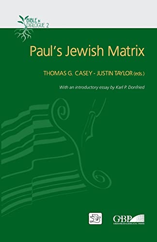 Paul's Jewish Matrix (Bible in Dialogue) - Click to Buy