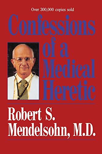 Confessions of a Medical Heretic (ALL OTHER HEALTH) - Click to Buy