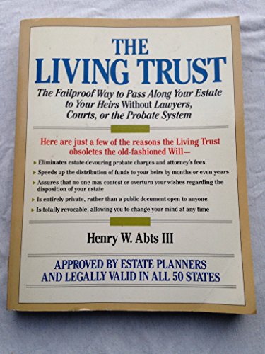 The Living Trust: The Fail-Proof Way to Pass Along Your Estate to Your Heirs Without Lawyers, Courts, or the Probate System - Click to Buy