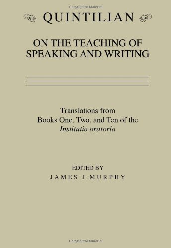 Quintilian on the Teaching of Speaking and Writing (Landmarks in Rhetoric and Public Address) - Click to Buy