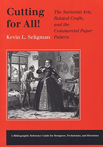 Cutting for All: The Sartorial Arts, Related Crafts, and the Commercial Paper Pattern - Click to Buy