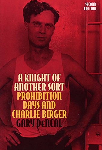 A Knight of Another Sort: Prohibition Days and Charlie Birger, Second Edition - Click to Buy