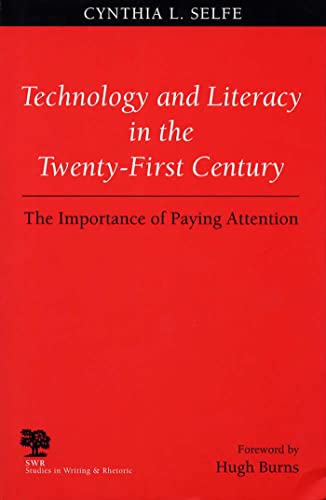 Technology and Literacy in the Twenty-first Century: The Importance of Paying Attention (Studies in Writing and Rhetoric) - Click to Buy