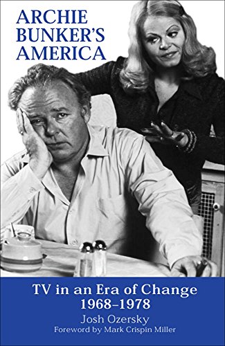 Archie Bunker's America: TV in an Era of Change 1968-1978 - Click to Buy