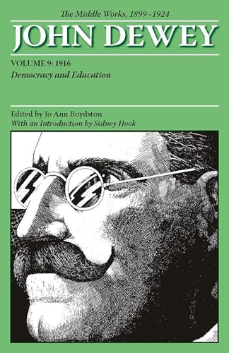 John Dewey The Middle Works, 1899-1924: 1916: Democracy and Education (9) (The Collected Works of John Dewey, 1882-1953, Band 9) - Click to Buy