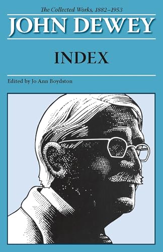 The Collected Works of John Dewey, Index: 1882 - 1953 - Click to Buy