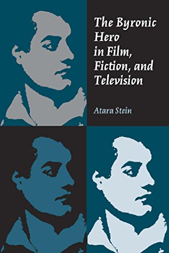 The Byronic Hero in Film, Fiction, and Television - Click to Buy