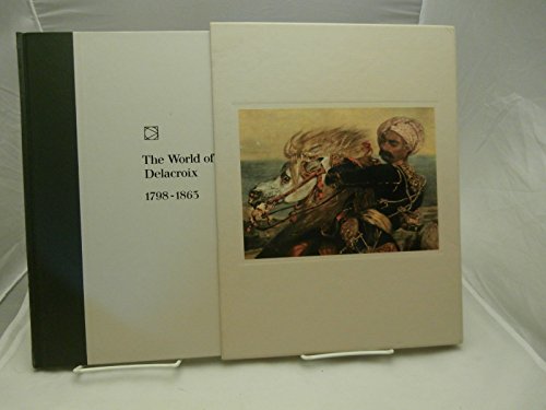 The World of Delacroix: 1798-1863