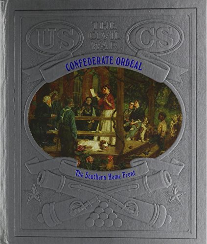 Civil War: Confederate Ordeal.The Southern Home Front. (The Civil War)