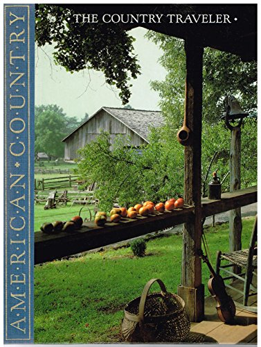 The Country Traveler: Exploring the Past at America's Outdoor Museums (American Country) - Click to Buy