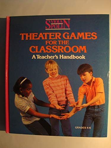 Theater Games for the Classroom: A Teacher's Handbook, Grades 4-6 - Click to Buy