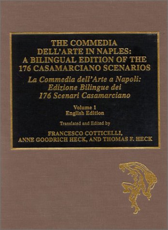 The Commedia dell'Arte in Naples: A Bilingual Edition of the 176 Casamarciano Scenarios - Click to Buy