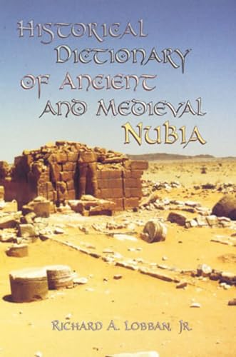 Historical Dictionary of Ancient and Medieval Nubia: Volume 10 (Historical Dictionaries of Ancient Civilizations and Historical Eras) - Click to Buy