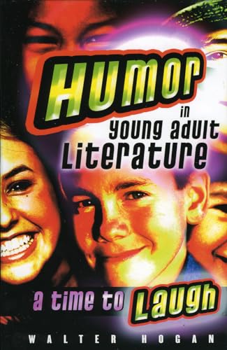Humor in Young Adult Literature: A Time to Laugh (Volume 14) (Studies in Young Adult Literature, 14)