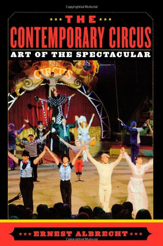 The Contemporary Circus: Art of the Spectacular - Click to Buy