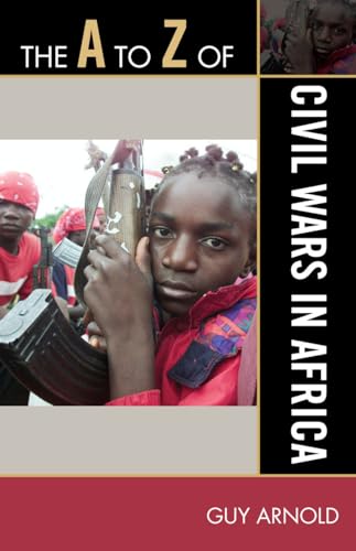 The A to Z of Civil Wars in Africa (Volume 98) (The A to Z Guide Series, 98) - Click to Buy