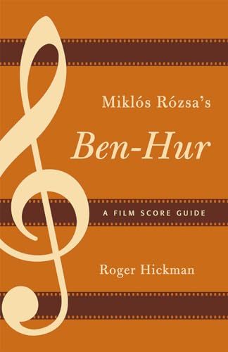Miklós Rózsa's Ben-Hur: A Film Score Guide - Click to Buy
