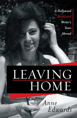 Leaving Home: A Hollywood Blacklisted Writer's Years Abroad - Click to Buy