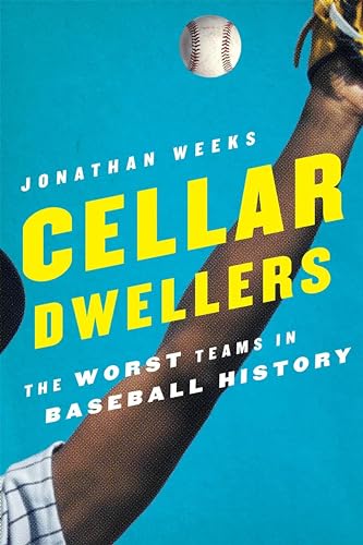 Cellar Dwellers: The Worst Teams in Baseball History - Click to Buy