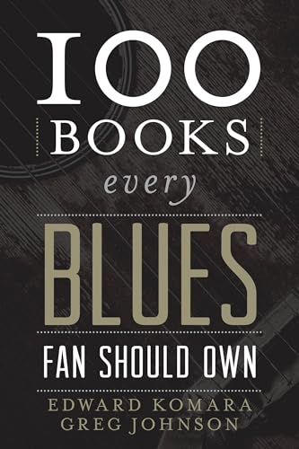 100 Books Every Blues Fan Should Own (Best Music Books) - Click to Buy
