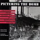 Picturing the Bomb: Photographs from the Secret World of the Manhattan Project - Click to Buy