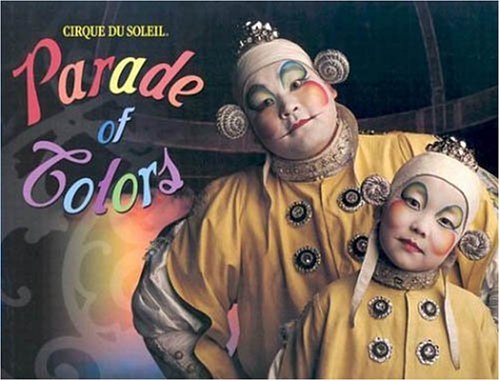 Cirque Du Soleil: Parade Of Colors - Click to Buy