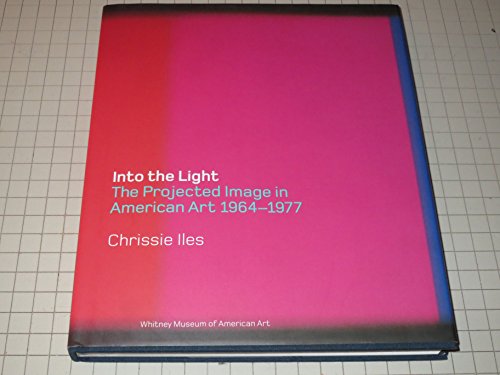 Into the Light: The Projected Image in American Art, 1964-1977 - Click to Buy