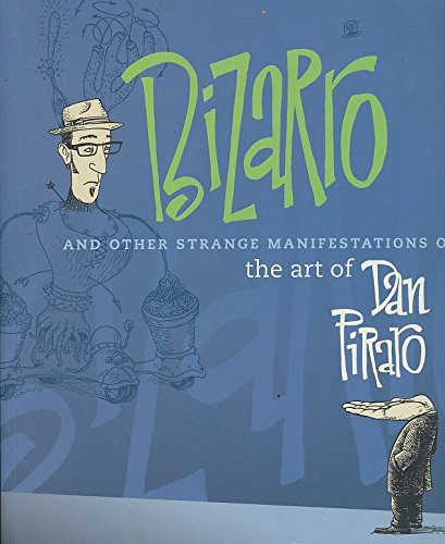 Bizarro and Other Strange Manifestations of the Art of Dan Piraro - Click to Buy