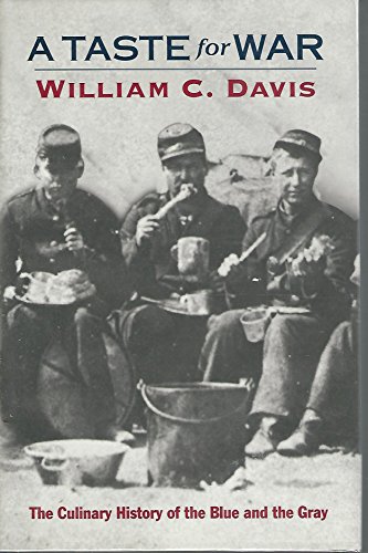 A Taste For War: The Culinary History of the Blue and the Gray - Click to Buy