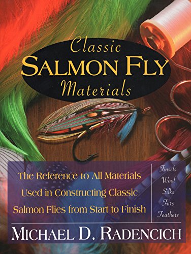 Classic Salmon Fly Materials: The Reference to All Materials Used in Constructing Classic Salmon Flies from Start to Finish - Click to Buy