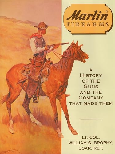 Marlin Firearms: A History of the Guns and the Company That Made Them - Click to Buy