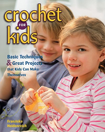 Crochet for Kids: Basic Techniques & Great Projects that Kids Can Make Themselves - Click to Buy