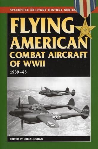 Flying American Combat Aircraft of WW II: 1939-1945 (Stackpole Military History Series) (Volume 1) - Click to Buy
