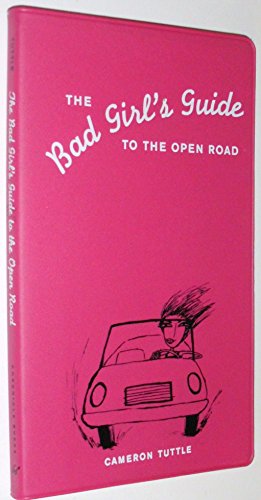The Bad Girl's Guide to the Open Road - Click to Buy