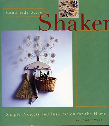 Handmade Style: Shaker: Simple Projects and Inspiration for the Home - Click to Buy