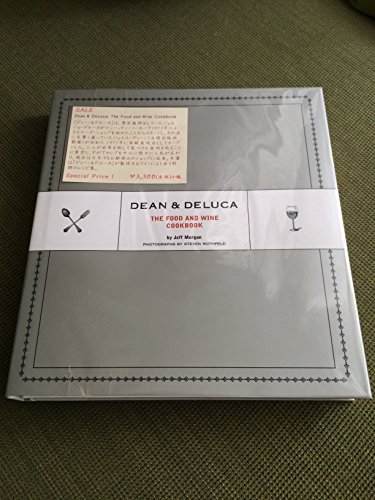 Dean & DeLuca: The Food and Wine Cookbook - Click to Buy