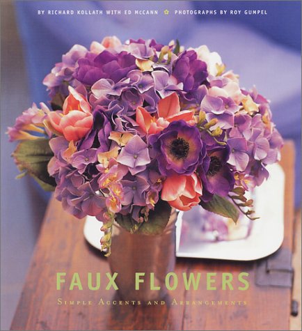 Faux Flowers: Simple Accents and Arrangements - Click to Buy