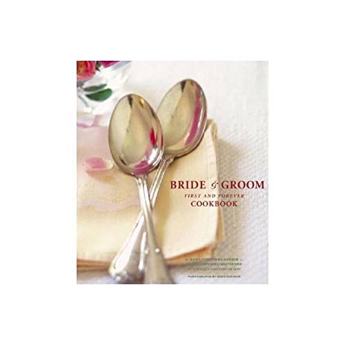 The Bride & Groom First and Forever Cookbook: First & Forever Cookbook - Click to Buy