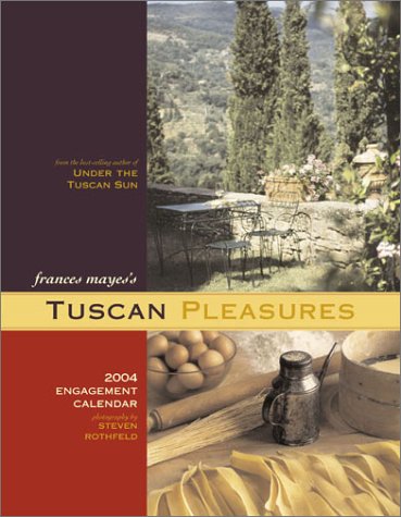 Tuscan Pleasures 2004 Calendar - Click to Buy